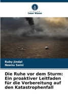 Die Ruhe vor dem Sturm: Ein proaktiver Leitfaden für die Vorbereitung auf den Katastrophenfall 6207321812 Book Cover