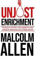 Unjust Enrichment: The Bogus Contract and America's Long Overdue Awakening on Systemic Racism B08XR9JZQZ Book Cover