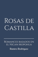 Rosas de Castilla: Romances basados en el Nican Mopohua 148024967X Book Cover