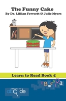 The Funny Cake: Learn to Read Book 5 (American Version) 1794078037 Book Cover