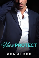 His to Protect B0BHLDMK4R Book Cover