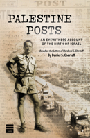 Palestine Posts: An Eyewitness Account of the Birth of Israel 1592645127 Book Cover