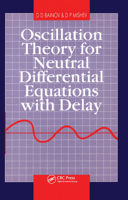 Oscillation Theory for Neutral Differential Equations with Delay 0750301422 Book Cover