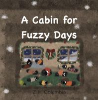 A Cabin for Fuzzy Days (The Fuzzy Forest) 1967728070 Book Cover