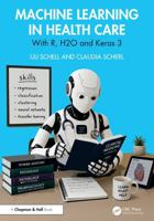 Machine Learning in Health Care: With R, H2O and Keras3 1041129289 Book Cover