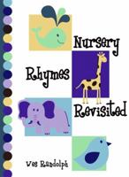Nursery Rhymes Revisited 148090600X Book Cover