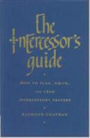 The Intercessor's Guide: How to Plan, Write and Lead Intercessory Prayers 1853117919 Book Cover