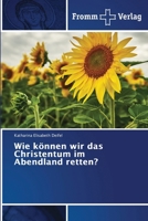 Wie können wir das Christentum im Abendland retten? (German Edition) 6138378628 Book Cover