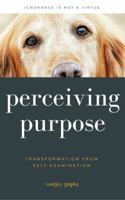 Perceiving Purpose: Transformation From Self-Examination 1946670022 Book Cover