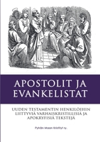 Apostolit ja Evankelistat: Uuden Testamentin Apokryfejä (Finnish Edition) 9528021115 Book Cover