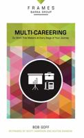 Multi-Careering: Do Work That Matters at Every Stage of Your Journey 0310433347 Book Cover