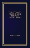 The Intricate Relationship Between Life & Death B0F6LG2ZRQ Book Cover