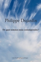 De quoi sommes-nous contemporains?: Essai d’anthropologie politique (French Edition) B0FKM95PRV Book Cover
