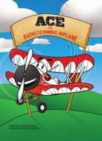 Ace the Barnstorming Biplane 0990844900 Book Cover