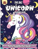 The Big Unicorn Coloring Book: A Collection of Fun and Easy Unicorn For Kids 0583732623 Book Cover