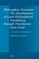 Philosophia Translata: The Development of Latin Philosophical Vocabulary Through Translation from Greek: A Case Study Approach 9004677933 Book Cover