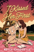I Kissed Her First 1250291194 Book Cover