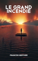 LE GRAND INCENDIE (French Edition) B0DYJR8NB2 Book Cover