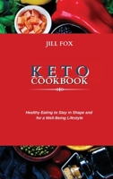 Keto Cookbook: Healthy Eating to Stay in Shape and for a Well-Being Lifestyle 1802750673 Book Cover