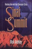 Sinai summit: Meeting God with our character crisis (A faithfocus book) 0834402289 Book Cover