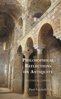 Philosophical Reflections on Antiquity : Historical Change 1793614814 Book Cover