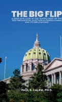 The Big Flip: A Deep Dive look at the "Supply Side" of the 2020 Presidential election in Pennsylvania and its implications B0DZT36ZJB Book Cover