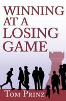 Winning at a Losing Game 1579217842 Book Cover