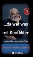 ...da war was mit Konflikten - 1: rostiger Charme und spitze Feder 3347221362 Book Cover