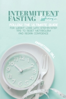 Intermittent Fasting For Women Over 50: Follow The Ultimate Guide For Weight Loss With Step-By-Step Tips to Reset Metabolism and Regain Confidence 1803018569 Book Cover