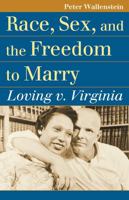 Race, Sex, and the Freedom to Marry: Loving v. Vir 0700620001 Book Cover