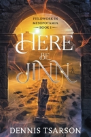 Here Be Jinn (Fieldwork in Mesopotamia Book 1) 1738428907 Book Cover