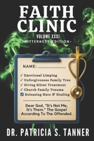 Faith Clinic Volume XXXI Bitterness Edition : Dear God, It's Not Me It's Them.the Gospel According to the Offended 1971850195 Book Cover