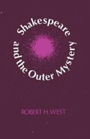 Shakespeare & the Outer Mystery 0813155606 Book Cover