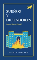 Sueños y Dictadores: Sobre el libro de Daniel 1998711668 Book Cover