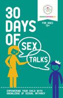 30 Days of Sex Talks for Ages 12+: Empowering Your Child with Knowledge of Sexual Intimacy 1733604642 Book Cover