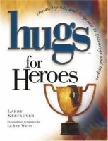 Hugs for Heroes : Stories, Sayings, and Scriptures to Encourage and Inspire (Hugs Series) 1582292647 Book Cover