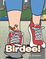 Birdee! 1546222553 Book Cover