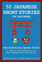 50 Japanese Short Stories for Beginners Read Entertaining Japanese Stories to Improve Your Vocabulary and Learn Japanese While Having Fun 1838060634 Book Cover
