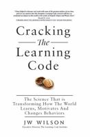 Cracking The Learning Code: The Science That is Transforming How the World Learns, Motivates And Changes Behaviours 1953806341 Book Cover