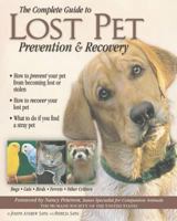 The Complete Guide to Lost Pet Prevention & Recovery 1539554104 Book Cover