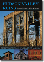 Hudson Valley Ruins: Forgotten Landmarks of an American Landscape 1512601314 Book Cover