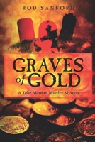 Graves of Gold: A Teke Manion Murder Mystery 1543143202 Book Cover