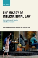 The Misery of International Law: Confrontations with Injustice in the Global Economy 0198753950 Book Cover