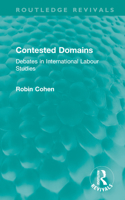 Contested Domains: Debates in International Labour Studies 1856490122 Book Cover
