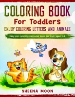 Coloring Book for Toddlers - Enjoy Coloring Letters and Animals: Easy Fun Coloring Personal Book for Kids aged 3-5 B08H58GCCZ Book Cover