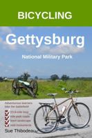 Bicycling Gettysburg National Military Park: The Cyclist's Civil War Travel Guide 1732603804 Book Cover