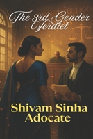 THE 3RD GENDER VERDICT: A Legal Battle for Identity, Inheritance, and India’s Constitution (Advocate Shivam Sinha Legal Thriller Series) B0FGN4JNCP Book Cover