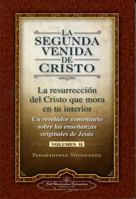 La Segunda Venida de Cristo (Vol. II) (the Second Coming of Christ, Vol. II - Spanish Version): La Resurrecion del Cristo Que Mora En Tu Interior 0876121369 Book Cover