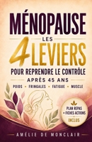 Ménopause, les 4 leviers pour reprendre le contrôle de votre corps après 45 ans: Fibres, protéines, satiété GLP-1, ordre alimentaire et exercices ... et la perte de muscle (French Edition) B0H766MQ51 Book Cover