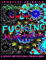 Color Fucking Mandalas: Midnight Edition 1945362162 Book Cover